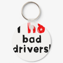 I Hate Bad Drivers keychains by showurh8 I Hate Bad Drivers keychains