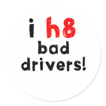 I Hate Bad Drivers stickers by showurh8 I Hate Bad Drivers stickers