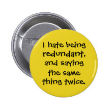 I hate being redundant button pin