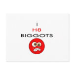 I hate BIGGOTS postcards