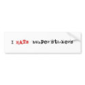 I hate bumper stickers. bumper stickers by toniyoufool I hate bumper stickers. bumper stickers