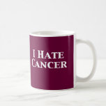 I Hate Cancer Gifts Coffee Mugs