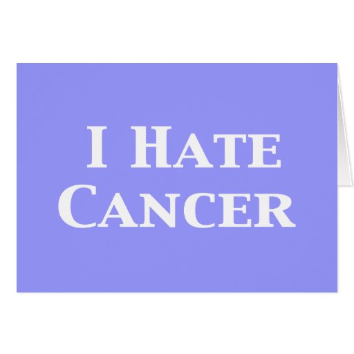I Hate Cancer Gifts Greeting Card Zazzle