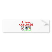 I hate children! bumper sticker