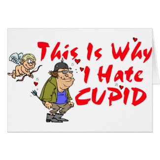I Hate Cupid Greeting Card