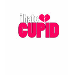 I Hate Cupid Tshirt