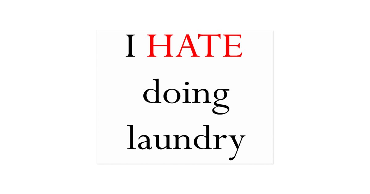 I Hate Doing Laundry Postcard Zazzle 