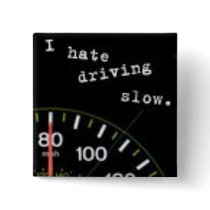 I Hate Driving Slow Button