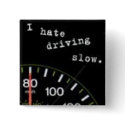 I Hate Driving Slow buttons by goofthegoofy I Hate Driving Slow buttons