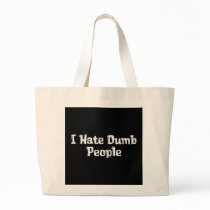 I Hate Dumb People Gifts bags by Funny_Gifts I Hate Dumb People Gifts bags