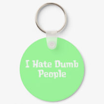 I Hate Dumb People Gifts keychains by Funny_Gifts I Hate Dumb People Gifts keychains