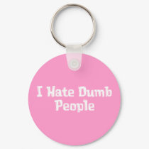 I Hate Dumb People Gifts keychains by Funny_Gifts I Hate Dumb People Gifts keychains