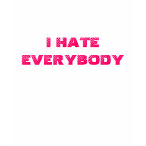 I HATE EVERYBODY t shirt by familytshirtsgifts I HATE EVERYBODY t shirt