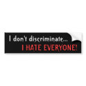 I HATE EVERYONE! Bumper Sticker bumper stickers by SleepawayCamper81 I HATE EVERYONE! Bumper Sticker bumper stickers