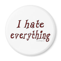 I Hate Everything Magnet by ironydesign I Hate Everything Magnet