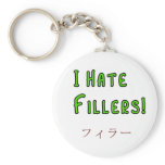 I hate Fillers! Keychains