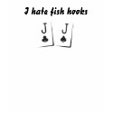 I hate fish hooks JJ t-shirts by Pokeripaita I hate fish hooks JJ t-shirts