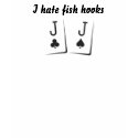 I hate fish hooks JJ t-shirts by Pokeripaita I hate fish hooks JJ t-shirts