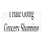 I Hate Going Grocery Shopping Custom Photo Card