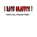 I hate Graffiti t-shirts by SillyShirts I hate Graffiti t-shirts