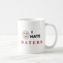 I Hate Haters Mugs