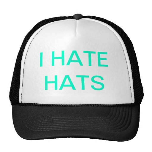 I Hate Hats Hat Zazzle