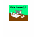I Hate Homework !! t-shirts by PS_DESIGNS I Hate Homework !! t-shirts