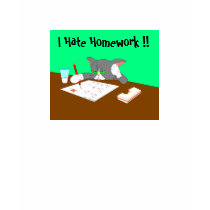 I Hate Homework !! t-shirts