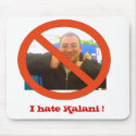 I hate Kalani !  The Mouse Pad! mousepads