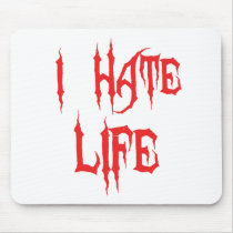I Hate Life mousepads by emonation I Hate Life mousepads