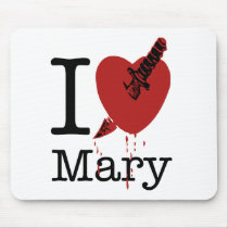 I Hate Mary Spoof I Love mousepads