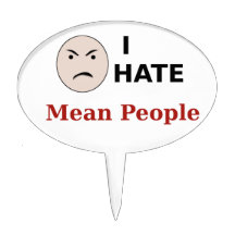 I Hate Mean People Cake Pick