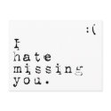 I Hate Missing You-But I Love Having You To Miss postcards by genevievesue3 I Hate Missing You-But I Love Having You To Miss postcards