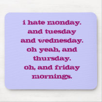 i hate monday. mousepads by sunaina89 i hate monday. mousepads