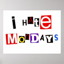 I Hate Mondays Poster