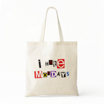 I Hate Mondays Totebag