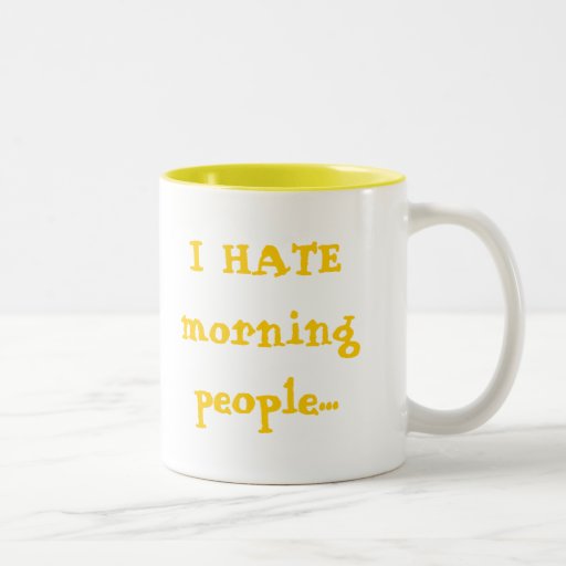 I Hate Morning People Two Tone Coffee Mug Zazzle