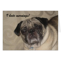 I hate Mornings Card!