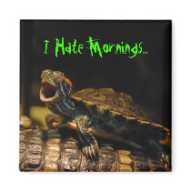 "I Hate Mornings" Turtle Magnet magnets