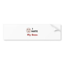 I Hate My Boss Bumper Sticker