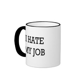 I Hate My Job mug