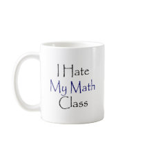 I Hate My Math Class Mug