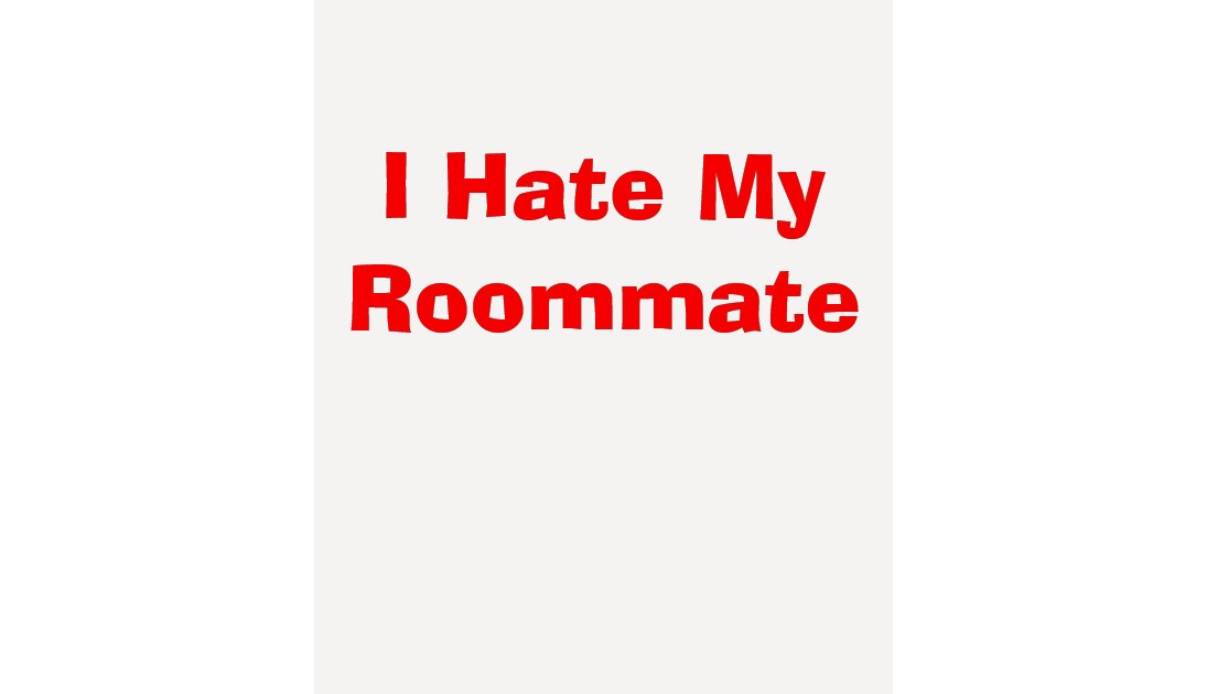 I Hate My Roommate T Shirt Zazzle