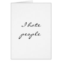 I hate people card