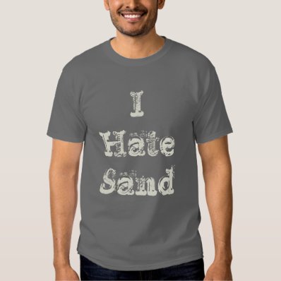 I Hate Sand Funny Military Deployment T Shirt