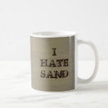 I HATE SAND Funny Military Grunge mugs