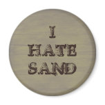 I HATE SAND Funny Military Grunge Fridge Magnet