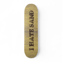 I HATE SAND Funny Military Grunge Skate Decks