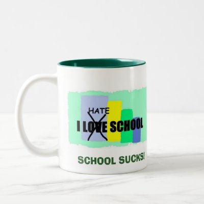 http://rlv.zcache.com/i_hate_school_hate_school_school_sucks_mug-p1682906651366564542lne9_400.jpg