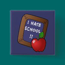 I Hate School Tshirt, iPad Case, Mug buttons